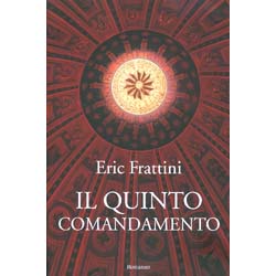 Il Quinto ComandamentoNel cuore del Vaticano il circolo Octogonus è pronto a tuttoper nascondere un terribile segreto 