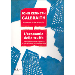 L'Economia della TruffaI limiti dell'economia globale, la storia di una crisi annunciata