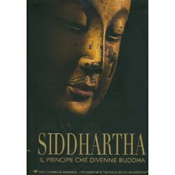 SiddharthaIl principe che divenne BuddhaFotografie di Tiziana e Gianni Baldizzone