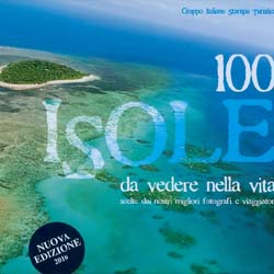 100 Isole da Vedere nella VitaScelte dai nostri migliori fotografi e viaggiatori