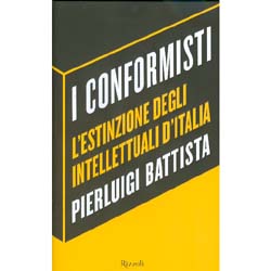 I ConformistiL'estinzione degli intellettuali d'Italia