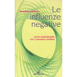 Le Influenze NegativeCome neutralizzarle con il pensiero positivo