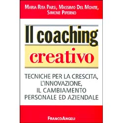 Il Coaching CreativoTecniche per la crescita, l'innovazione, il cambiamento personale ed aziendale
