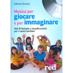 Musica per Giocare e Immaginare - (Opuscolo+CD)Voli di fantasia e visualizzazioni per i nostri bambini