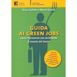 Guida Ai Green Jobs - Nuova edizione aggiornataCome l'ambiente sta cambiando il mondo del lavoro