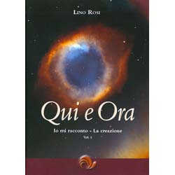 Qui e Ora - vol. 1Io mi racconto - La creazione