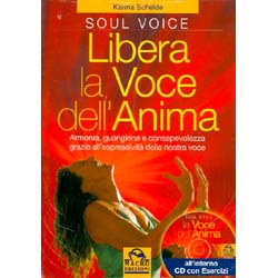 Libera la Voce dell'Anima - (Libro+CD)Armonia, guarigione e consapevolezza grazie all'espressività della nostra voce
