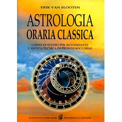 Astrologia Oraria ClassicaCorso di studio per autodidatti: l'antica tecnica di pronto soccorso