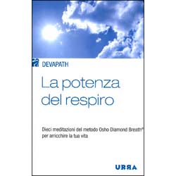 La Potenza del RespiroDieci meditazione del metodo Osho Diamond Breath per arricchire la tua vita