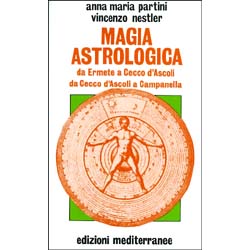 Magia AstrologicaDa Ermete a Cecco d'Ascoli a Campanella