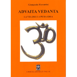 Advaita Vedanta. La via della pura idea