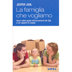 La famiglia che vogliamonuovi valori guida nell'educazione dei figli e nei rapporti di coppia