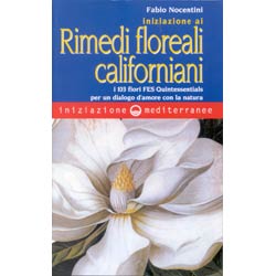 Iniziazione ai Rimedi Floreali Californianii 103 Fiori FES Quintessentials per un dialogo d'amore con la natura