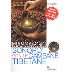 Massaggio Sonoro con le Campane Tibetane(contiene CD audio)