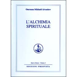 L'Alchimia SpiritualeOpera Omnia O. M. Aivanhov vol.2