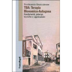 TBA Terapia Bionomico-AutogenaFondamenti, principi, tecniche e applicazioni