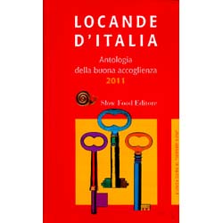 Locande d'Italia 2011Antologia della buona accoglienza