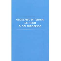 Glossario di Termini nei Testi di Sri Aurobindo