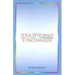 Yoga Integrale e Psicoanalisi - Vol. 1