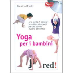 Yoga per Bambini - (Opuscolo+DVD)Una scelta di esercizi semplici e divertenti per una serena crecita psicofisica