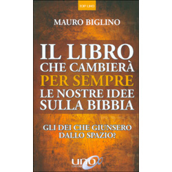 Il Libro Che Cambierà Per Sempre le Nostre Idee sulla BibbiaGli dei che giunsero dallo spazio