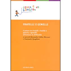 Fratelli  e GemelliL'amore tra fratelli, rivalità e gelosia, i gemelli: affrontare le difficoltà