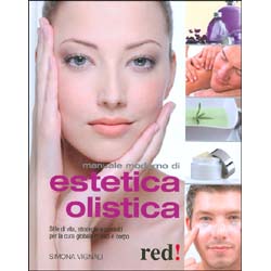 Manuale Moderno di Estetica OlisticaStile di vita, strategie e prodotti per la cura globale di viso e corpo