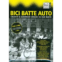 Bici Batte Auto - (Opuscolo+DVD)Creativi e guerrieri urbani su due ruote