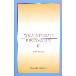Yoga Integrale e Psicoanalisi - Vol. 3Sull'amore