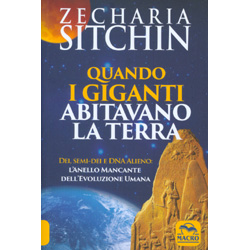 Quando i Giganti Abitavano la TerraDei, semi-dei e DNA alieno