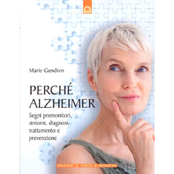 Perchè Alzheimersegni premonitori, sintomi, diagnosi, trattamento e prevenzione