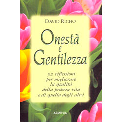 Onestà e Gentilezza32 riflessio ni per migliorare la vita propria e degli altri