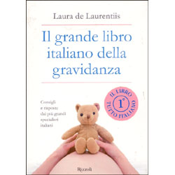 Il Grande Libro Italiano della GravidanzaConsigli e risposte dai più grandi specialisti italiani