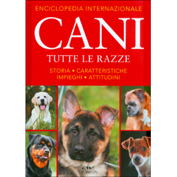 Enciclopedia internazionale - Cani Tutte le RazzeStoria, caratteristiche, impieghi, attitudini