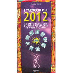 I Tarocchi del 2012Le carte divinatorie dei Maya per leggere il futuro