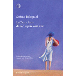 Lo Zen e l'Arte di non Sapere Cosa DireLe strabilianti avventure nascoste nella vita quotidiana