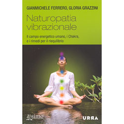 Naturopatia vibrazionaleil campo energetico, i chakra e i rimedi per il riequilibrio