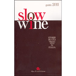 Slow Wine  2011storie di vita vigne e vini d'Italia