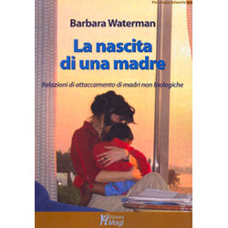 La nascita di una Madrerelazioni di attaccamento di madri non biologiche