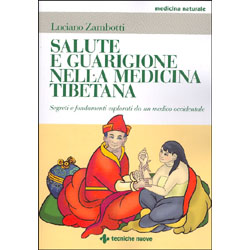 Salute e guarigione nella Medicina TibetanaSegreti e fondamenti esplorati da un medico occidentale
