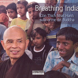 Breathing IndiaCon Thich Nhat Hanh sulle orme del Budda