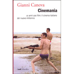 Cinemania10 anni 100 film: il cinema italiano del nuovo millennio