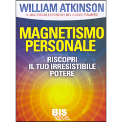 Magnetismo PersonaleIl tuo irresisitibile potere