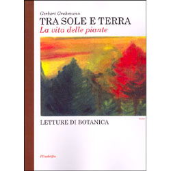 Tra Sole e Terrala vita delle piante - letture di botanica