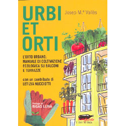 Urbi et OrtiL'orto urbano: manuale di coltivazione ecologica su balconi e terrazze