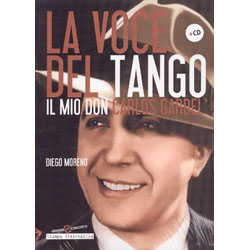 La Voce del TangoIl mio Don Carlos Gardel - con CD