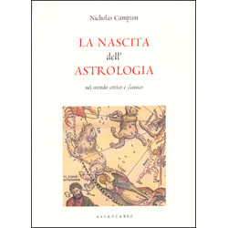 La Nascita dell'AstrologiaNel mondo antico e classico