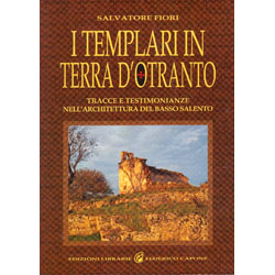 I Templari in Terra d'OtrantoTracce e testimonianze nell'architettura del basso Salento