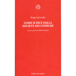 Come si esce dalla società dei consumiCorsi e percorsi della decrescita