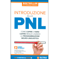 Introduzione alla PNL (versione Tascabile)Come capire e farsi capire meglio usando la Programmazione Neuro-Linguistica